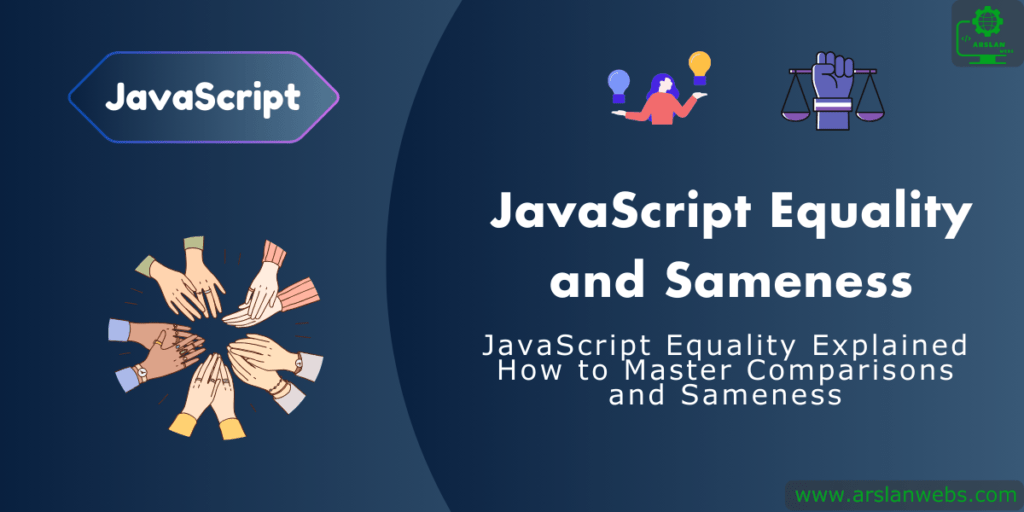 JavaScript Equality Explained: How to Master Comparisons and Sameness