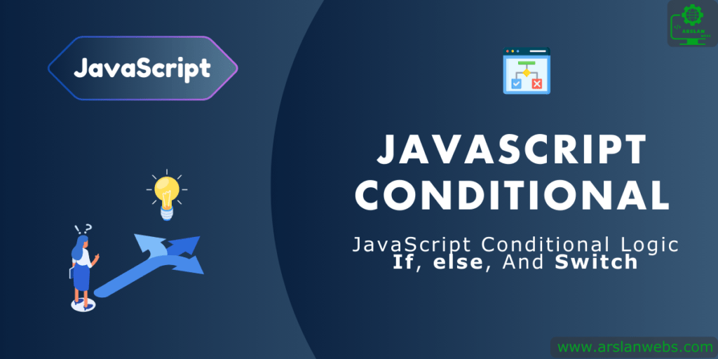 JavaScript Conditional Logic Simplified: Mastering If, Else, And Switch